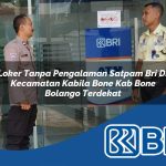 loker tanpa pengalaman satpam bri di kecamatan kabila bone kab bone bolango terdekat 1754253661