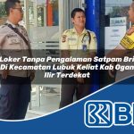 loker tanpa pengalaman satpam bri di kecamatan lubuk keliat kab ogan ilir terdekat 1754172297