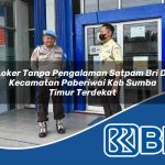 loker tanpa pengalaman satpam bri di kecamatan paberiwai kab sumba timur terdekat 1753981850