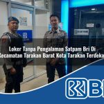 loker tanpa pengalaman satpam bri di kecamatan tarakan barat kota tarakan terdekat 1754430754