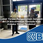 loker tanpa pengalaman satpam bri di kecamatan tinondo kab kolaka timur terdekat 1753987844