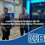 loker terbaru satpam bri di kecamatan bola kab sikka terdekat 1754521598