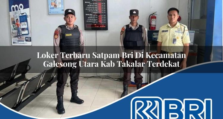 loker terbaru satpam bri di kecamatan galesong utara kab takalar terdekat 1754418987
