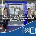 loker terbaru satpam bri di kecamatan gandrungmangu kab cilacap terdekat 1754135324