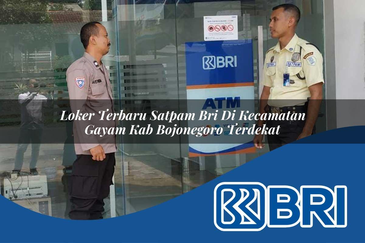 loker terbaru satpam bri di kecamatan gayam kab bojonegoro terdekat 1754337155