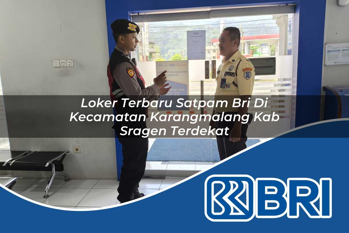 loker terbaru satpam bri di kecamatan karangmalang kab sragen terdekat 1754390186
