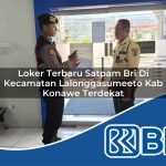 loker terbaru satpam bri di kecamatan lalonggasumeeto kab konawe terdekat 1754375779