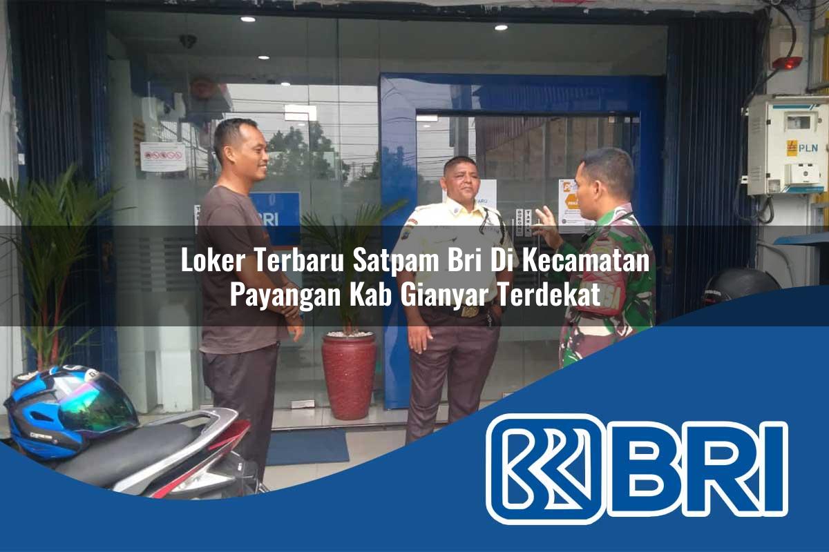 loker-terbaru-satpam-bri-di-kecamatan-payangan-kab-gianyar-terdekat-1754404837.jpg loker terbaru satpam bri di kecamatan payangan kab gianyar terdekat 1754404837