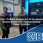 loker terbaru satpam bri di kecamatan rantau rasau kab tanjung jabung timur terdekat 1754543323