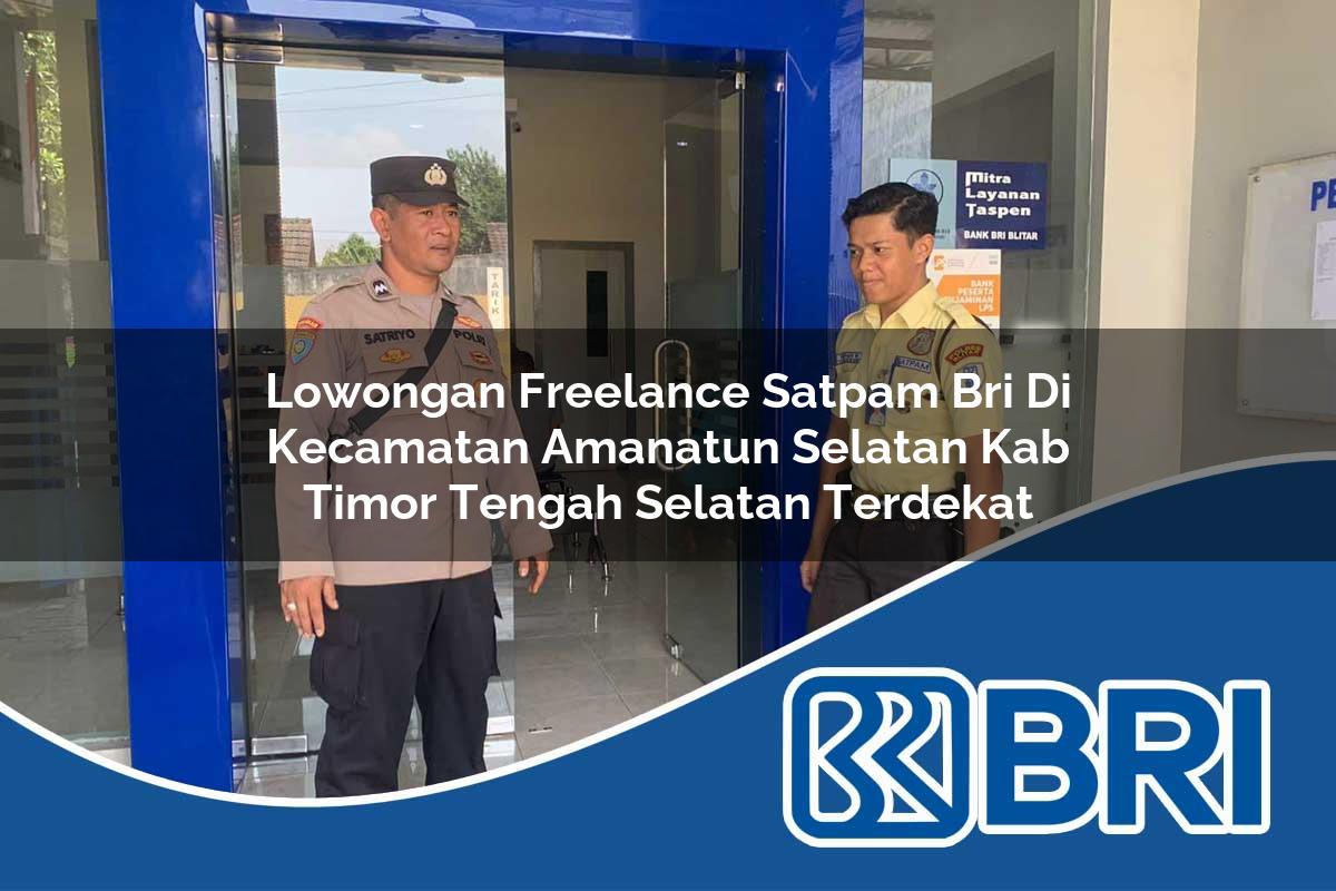 lowongan-freelance-satpam-bri-di-kecamatan-amanatun-selatan-kab-timor-tengah-selatan-terdekat-1754300797.jpg lowongan freelance satpam bri di kecamatan amanatun selatan kab timor tengah selatan terdekat 1754300797