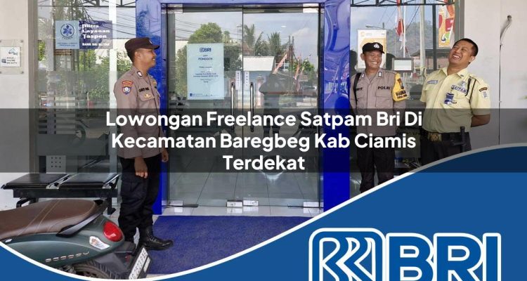 lowongan-freelance-satpam-bri-di-kecamatan-baregbeg-kab-ciamis-terdekat-1754206134.jpg lowongan freelance satpam bri di kecamatan baregbeg kab ciamis terdekat 1754206134