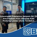 lowongan freelance satpam bri di kecamatan hulu sihapas kab padang lawas utara terdekat 1754278220