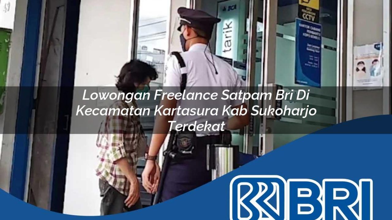 lowongan freelance satpam bri di kecamatan kartasura kab sukoharjo terdekat 1754232305