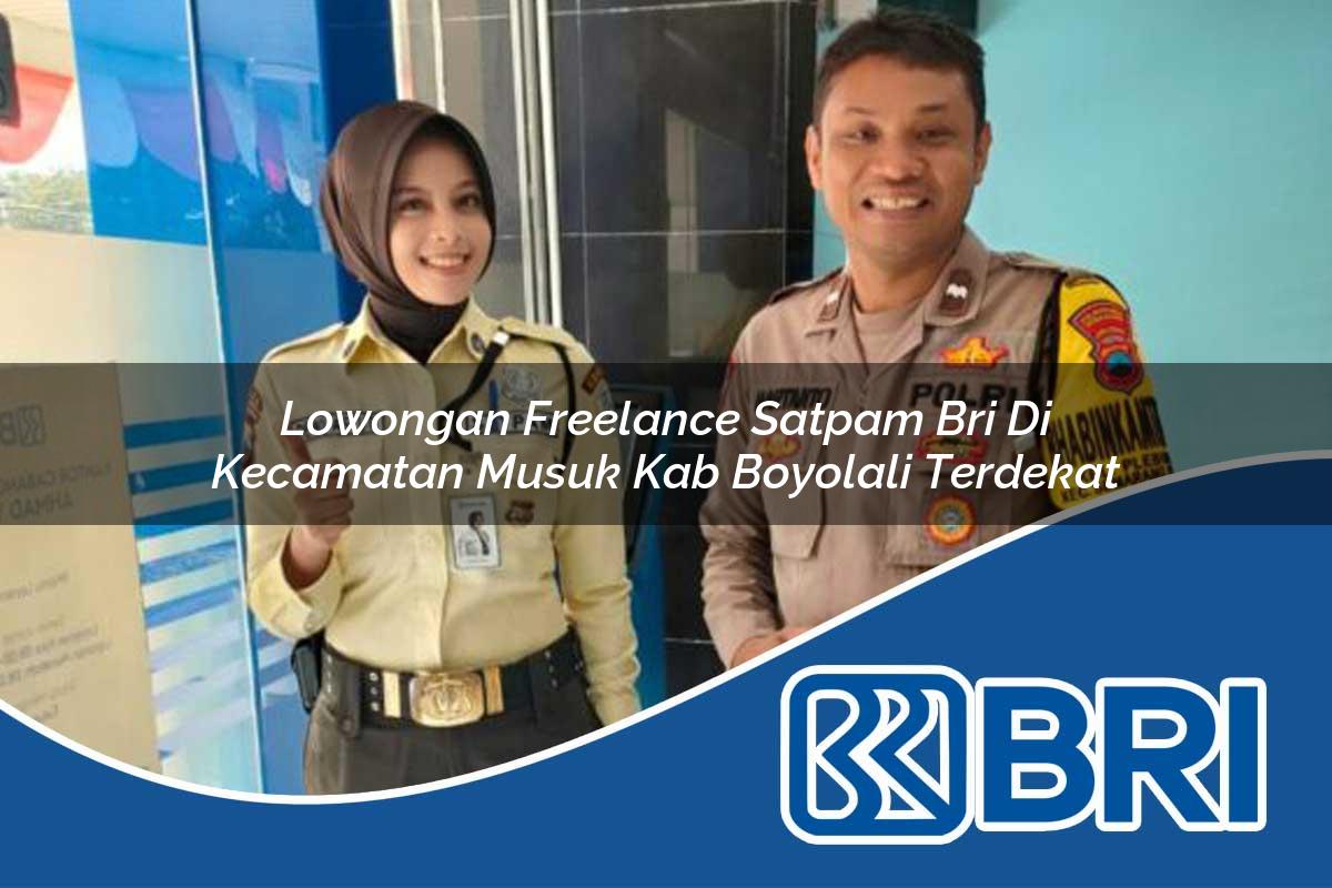 lowongan freelance satpam bri di kecamatan musuk kab boyolali terdekat 1754465559