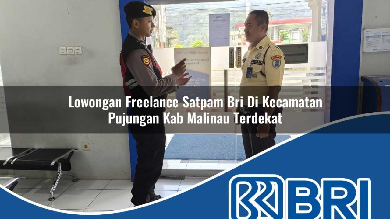 lowongan freelance satpam bri di kecamatan pujungan kab malinau terdekat 1754533118