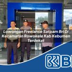 lowongan freelance satpam bri di kecamatan rowokele kab kebumen terdekat 1754504454