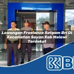 lowongan freelance satpam bri di kecamatan sayan kab melawi terdekat 1754509007
