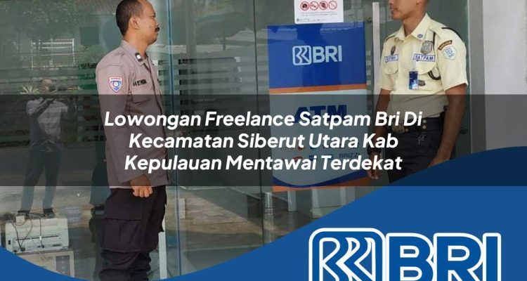 lowongan-freelance-satpam-bri-di-kecamatan-siberut-utara-kab-kepulauan-mentawai-terdekat-1754205665.jpg lowongan freelance satpam bri di kecamatan siberut utara kab kepulauan mentawai terdekat 1754205665