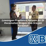 lowongan freelance satpam bri di kecamatan sragen kab sragen terdekat 1754519780