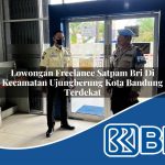 lowongan freelance satpam bri di kecamatan ujungberung kota bandung terdekat 1754193416