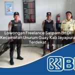 lowongan freelance satpam bri di kecamatan unurum guay kab jayapura terdekat 1754052175