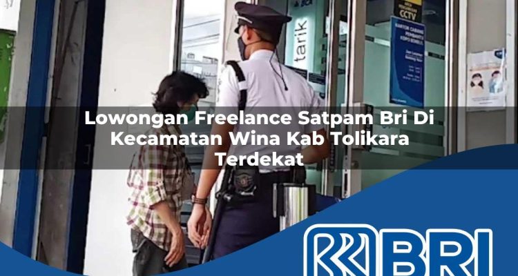 lowongan freelance satpam bri di kecamatan wina kab tolikara terdekat 1754401480
