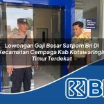 lowongan-gaji-besar-satpam-bri-di-kecamatan-cempaga-kab-kotawaringin-timur-terdekat-1754025037.jpg lowongan gaji besar satpam bri di kecamatan cempaga kab kotawaringin timur terdekat 1754025037
