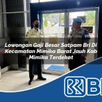 lowongan gaji besar satpam bri di kecamatan mimika barat jauh kab mimika terdekat 1754110964