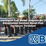 lowongan gaji besar satpam bri di kecamatan sentani barat kab jayapura terdekat 1754097282