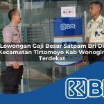 lowongan gaji besar satpam bri di kecamatan tirtomoyo kab wonogiri terdekat 1753999362