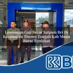 lowongan gaji besar satpam bri di kecamatan tiworo tengah kab muna barat terdekat 1754461959