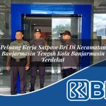 peluang kerja satpam bri di kecamatan banjarmasin tengah kota banjarmasin terdekat 1754005122