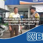 peluang kerja satpam bri di kecamatan bantarujeg kab majalengka terdekat 1754564560