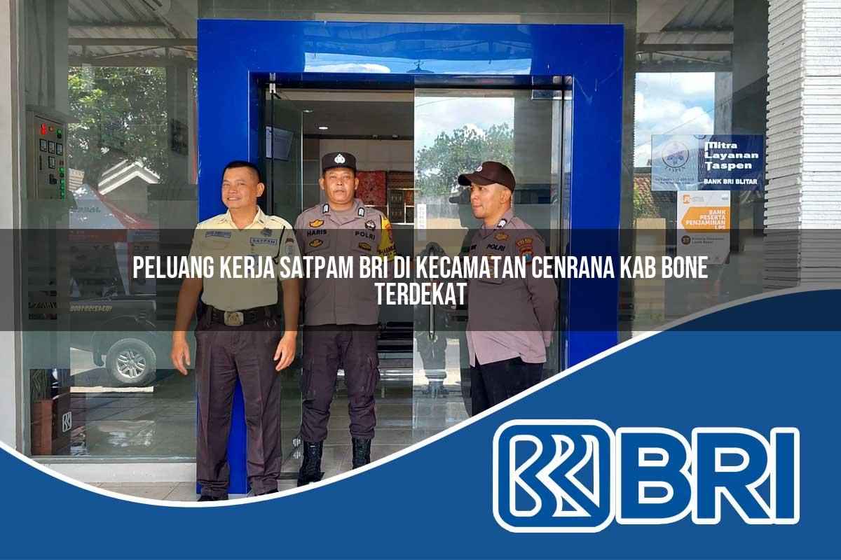 peluang-kerja-satpam-bri-di-kecamatan-cenrana-kab-bone-terdekat-1754386958.jpg peluang kerja satpam bri di kecamatan cenrana kab bone terdekat 1754386958