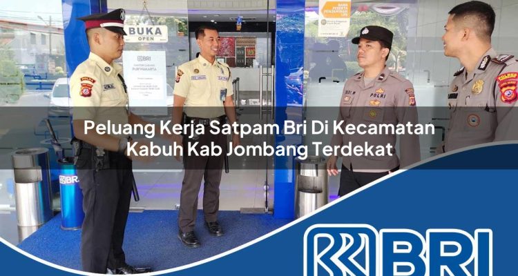 peluang kerja satpam bri di kecamatan kabuh kab jombang terdekat 1754098219