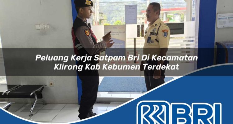 peluang kerja satpam bri di kecamatan klirong kab kebumen terdekat 1754504338