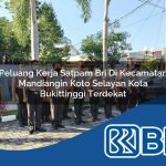peluang kerja satpam bri di kecamatan mandiangin koto selayan kota bukittinggi terdekat 1754295980