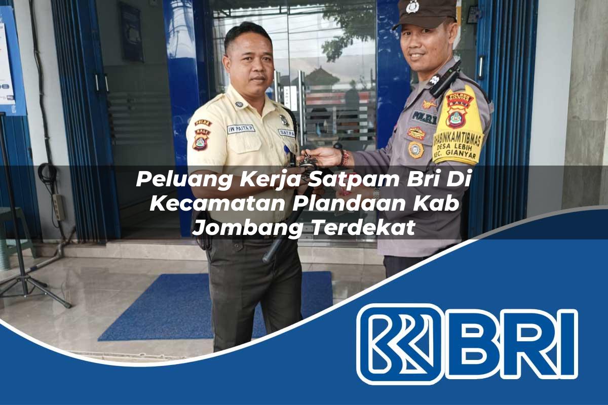 peluang kerja satpam bri di kecamatan plandaan kab jombang terdekat 1754120445