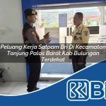 peluang kerja satpam bri di kecamatan tanjung palas barat kab bulungan terdekat 1754434961