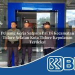 peluang kerja satpam bri di kecamatan tidore selatan kota tidore kepulauan terdekat 1754086001