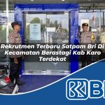 rekrutmen terbaru satpam bri di kecamatan berastagi kab karo terdekat 1754317463
