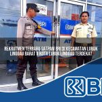 rekrutmen terbaru satpam bri di kecamatan lubuk linggau barat ii kota lubuk linggau terdekat 1754041736