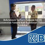 rekrutmen terbaru satpam bri di kecamatan nanusa kab kepulauan talaud terdekat 1754028523