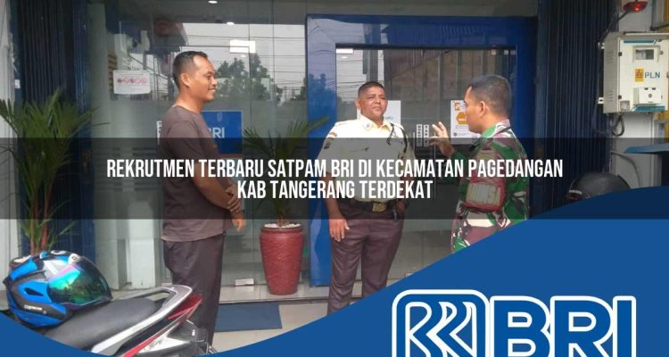 rekrutmen-terbaru-satpam-bri-di-kecamatan-pagedangan-kab-tangerang-terdekat-1754185219.jpg rekrutmen terbaru satpam bri di kecamatan pagedangan kab tangerang terdekat 1754185219