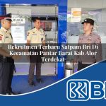 rekrutmen terbaru satpam bri di kecamatan pantar barat kab alor terdekat 1754560236