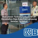 rekrutmen terbaru satpam bri di kecamatan raja basa kab lampung selatan terdekat 1754331862
