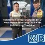 rekrutmen terbaru satpam bri di kecamatan seberang ulu ii kota palembang terdekat 1754480560