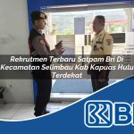 rekrutmen-terbaru-satpam-bri-di-kecamatan-selimbau-kab-kapuas-hulu-terdekat-1754189097.jpg rekrutmen terbaru satpam bri di kecamatan selimbau kab kapuas hulu terdekat 1754189097