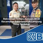 rekrutmen terbaru satpam bri di kecamatan sukadana kab lampung timur terdekat 1754104843