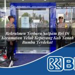 rekrutmen terbaru satpam bri di kecamatan teluk kepayang kab tanah bumbu terdekat 1754394395